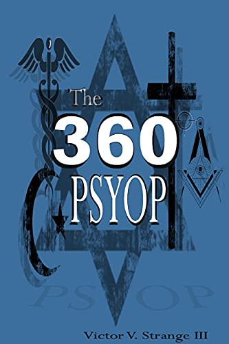 The 360 Degree Psyops: Psychological Operations Deployed Against Mankind