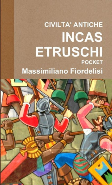 Civilta' Antiche Inca-Etruschi Pocket (Italian Edition)