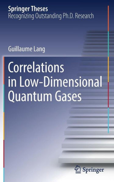 Correlations In Low-Dimensional Quantum Gases (Springer Theses)