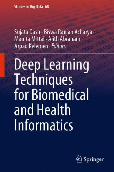 Deep Learning Techniques For Biomedical And Health Informatics (Studies In Big Data, 68)