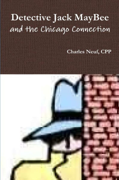 Detective Jack Maybee And The Chicago Connection