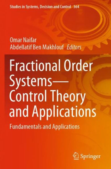 Fractional Order Systems?Control Theory And Applications: Fundamentals And Applications (Studies In Systems, Decision And Control)