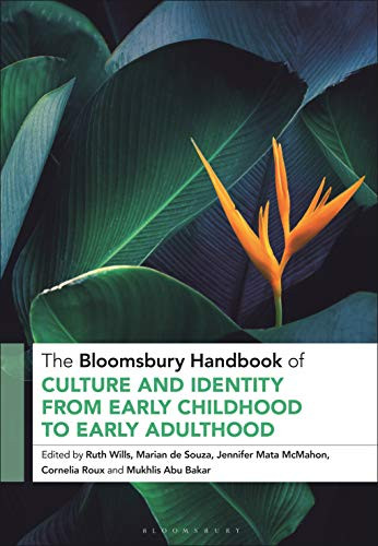 The Bloomsbury Handbook Of Culture And Identity From Early Childhood To Early Adulthood: Perceptions And Implications (Bloomsbury Handbooks)