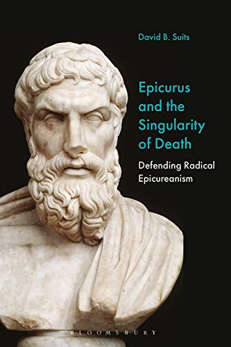 Epicurus And The Singularity Of Death: Defending Radical Epicureanism