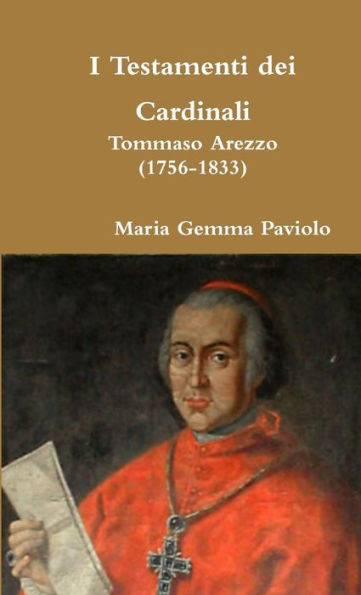 I Testamenti Dei Cardinali: Tommaso Arezzo (1756-1833) (Italian Edition)