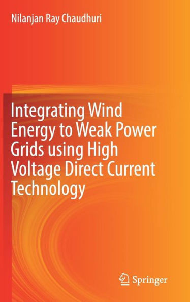 Integrating Wind Energy To Weak Power Grids Using High Voltage Direct Current Technology