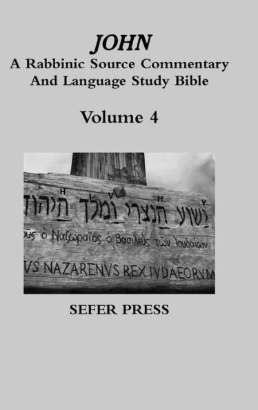John: A Rabbinic Source Commentary And Language Study Bible