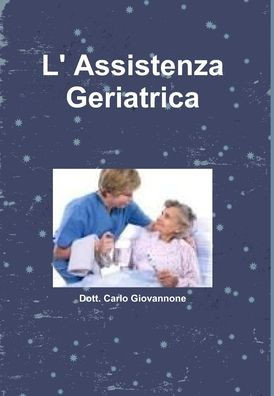 L' Assistenza Geriatrica (Italian Edition)