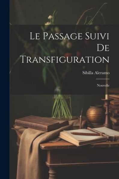 Le Passage Suivi De Transfiguration: Nouvelle (French Edition)