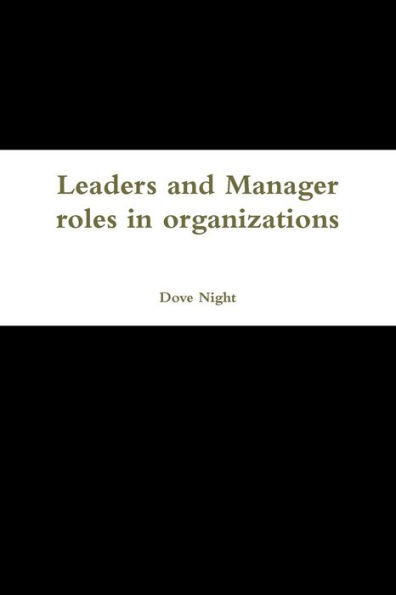 Leaders And Manager Roles In Organizations