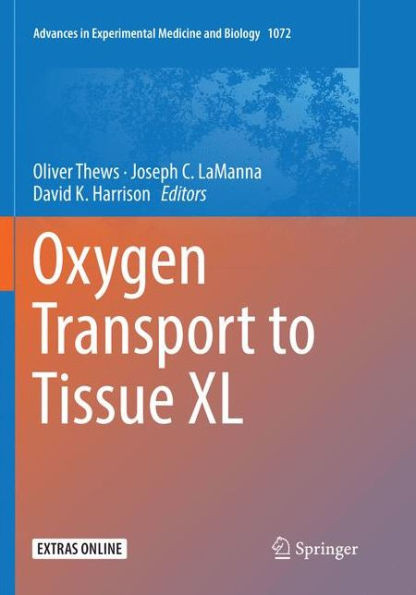Oxygen Transport To Tissue Xl (Advances In Experimental Medicine And Biology, 1072)