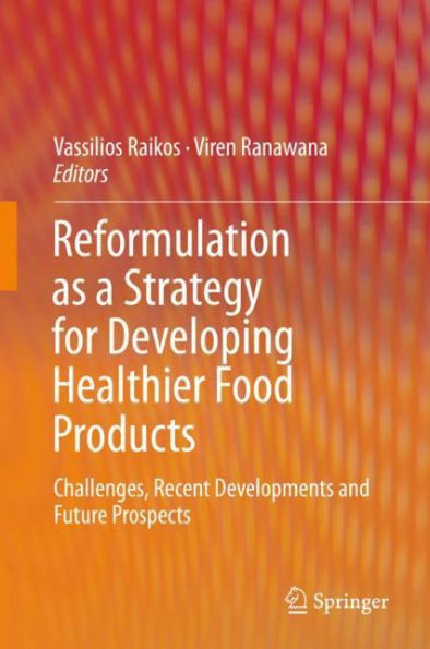 Reformulation As A Strategy For Developing Healthier Food Products: Challenges, Recent Developments And Future Prospects