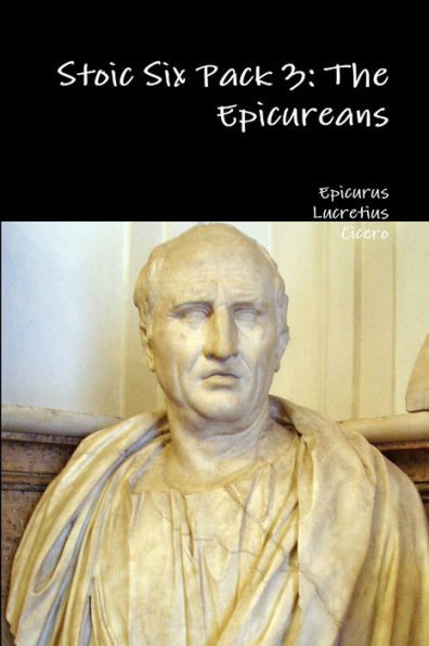 Stoic Six Pack 3: The Epicureans