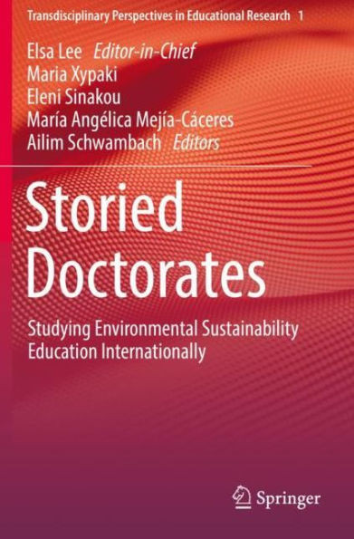 Storied Doctorates: Studying Environmental Sustainability Education Internationally (Transdisciplinary Perspectives In Educational Research)