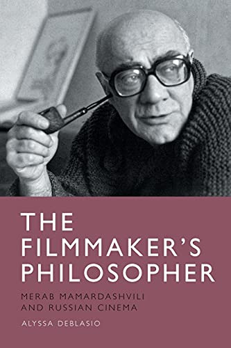 The FilmmakerS Philosopher: Merab Mamardashvili And Russian Cinema