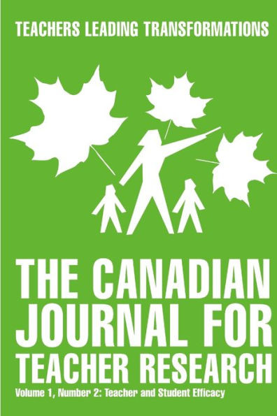 The Canadian Journal For Teacher Research - Teacher And Student Efficacy