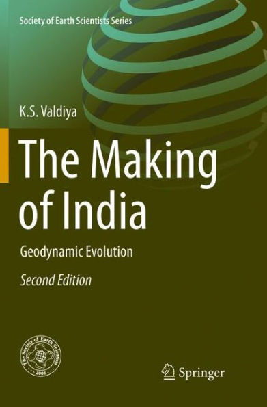 The Making Of India: Geodynamic Evolution (Society Of Earth Scientists Series)