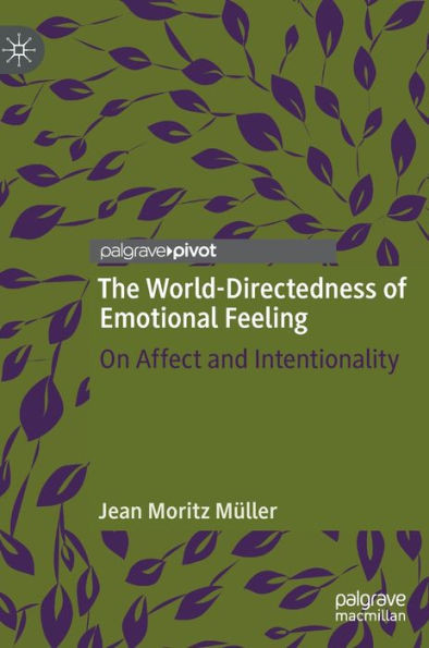 The World-Directedness Of Emotional Feeling: On Affect And Intentionality