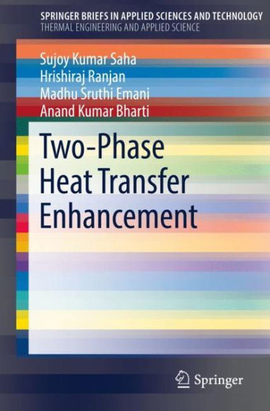 Two-Phase Heat Transfer Enhancement (Springerbriefs In Applied Sciences And Technology)