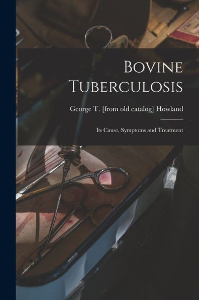 Bovine Tuberculosis: Its Cause, Symptoms And Treatment