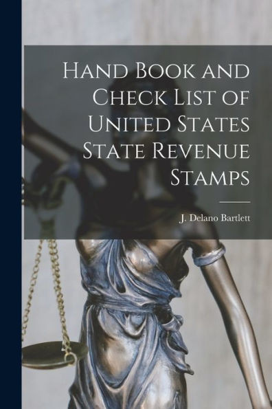 Hand Book And Check List Of United States State Revenue Stamps