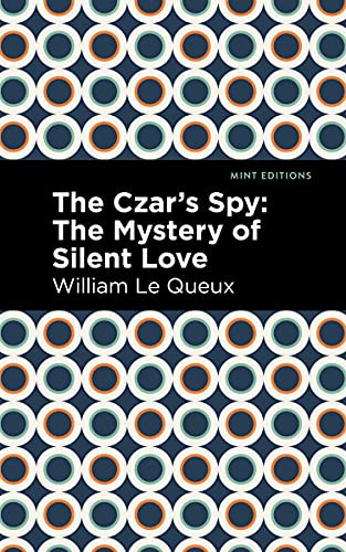 The Czar'S Spy: The Mystery Of A Silent Love (Mint Editions)