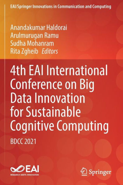4Th Eai International Conference On Big Data Innovation For Sustainable Cognitive Computing: Bdcc 2021 (Eai/Springer Innovations In Communication And Computing)