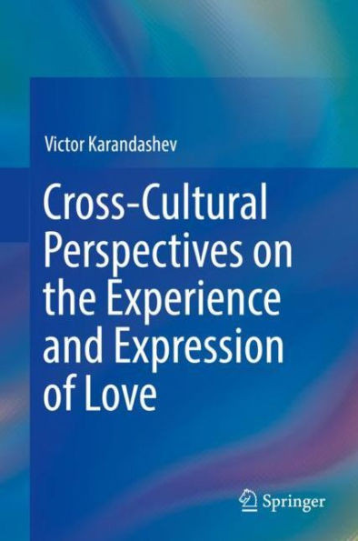 Cross-Cultural Perspectives On The Experience And Expression Of Love
