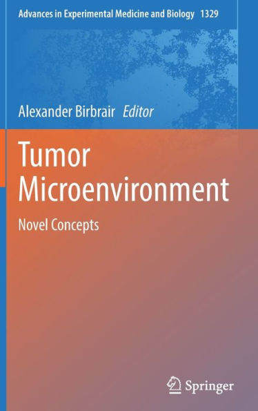 Tumor Microenvironment: Novel Concepts (Advances In Experimental Medicine And Biology, 1329)