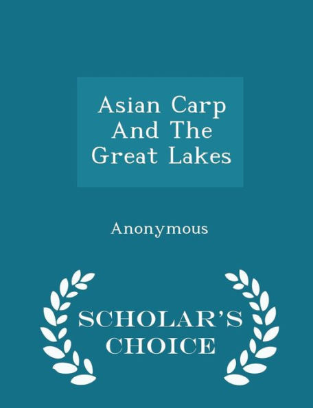 Asian Carp And The Great Lakes - Scholar's Choice Edition