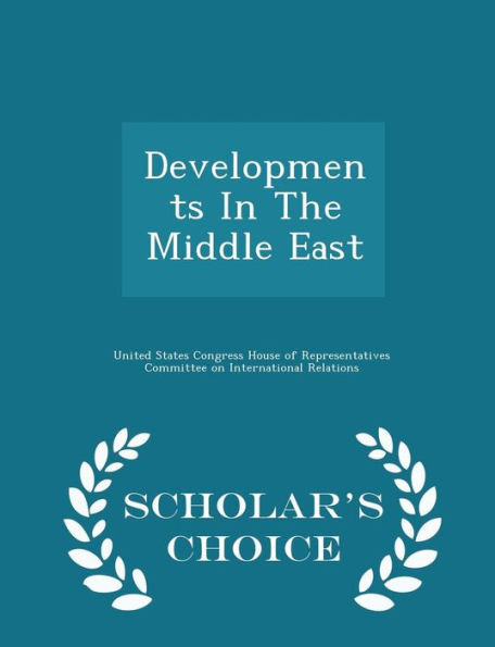 Developments In The Middle East - Scholar's Choice Edition