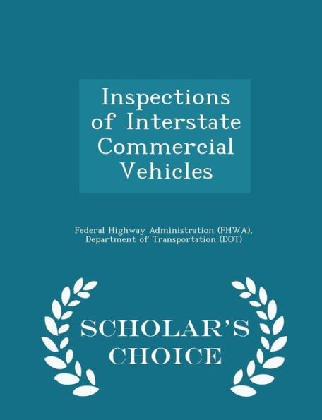 Inspections Of Interstate Commercial Vehicles - Scholar's Choice Edition