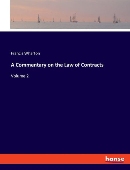 A Commentary On The Law Of Contracts: Volume 2