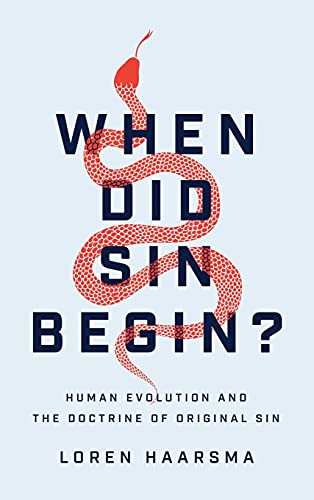 When Did Sin Begin?: Human Evolution And The Doctrine Of Original Sin (Hardcover)