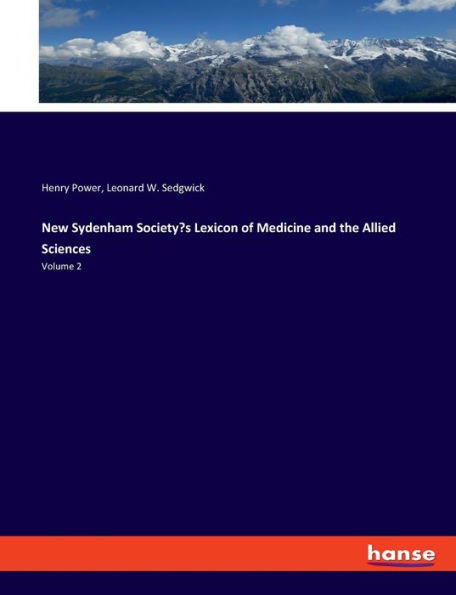 New Sydenham Society's Lexicon Of Medicine And The Allied Sciences: Volume 2