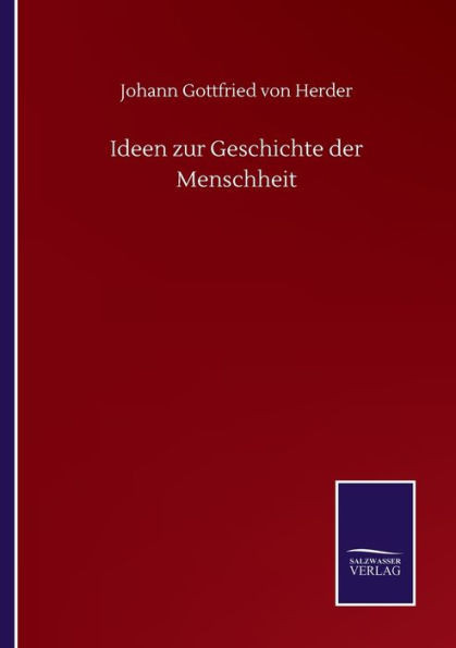 Ideen Zur Geschichte Der Menschheit (German Edition)