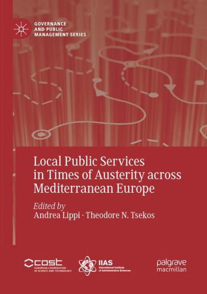 Local Public Services In Times Of Austerity Across Mediterranean Europe (Governance And Public Management)