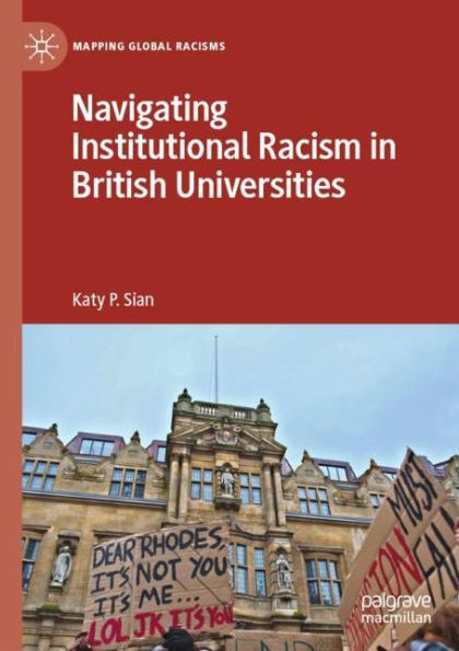 Navigating Institutional Racism In British Universities (Mapping Global Racisms)