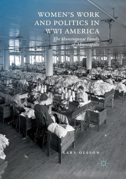 Women's Work And Politics In Wwi America: The Munsingwear Family Of Minneapolis