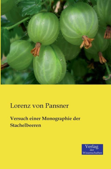 Versuch Einer Monographie Der Stachelbeeren (German Edition)