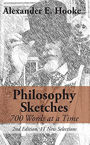 Philosophy Sketches: 700 Words At A Time (Second Edition)