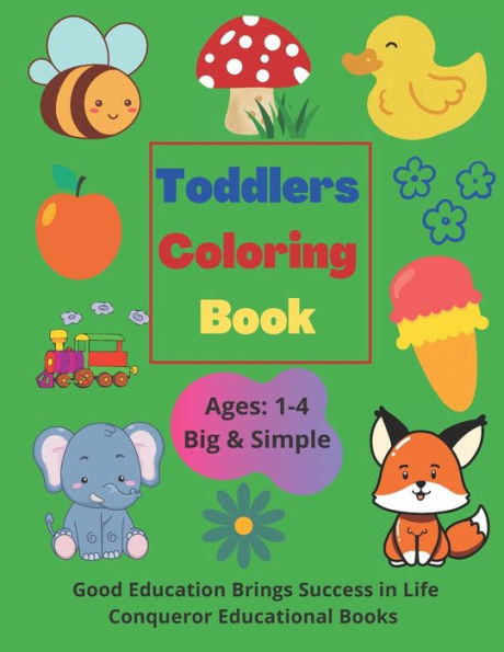 Toddlers Coloring Book: Toddlers Coloring Book For Ages 1-4