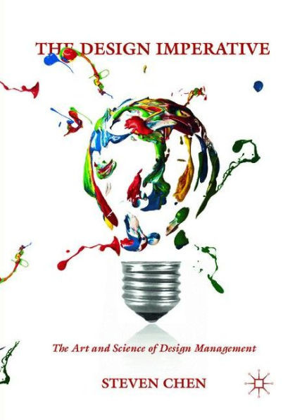 The Design Imperative: The Art And Science Of Design Management