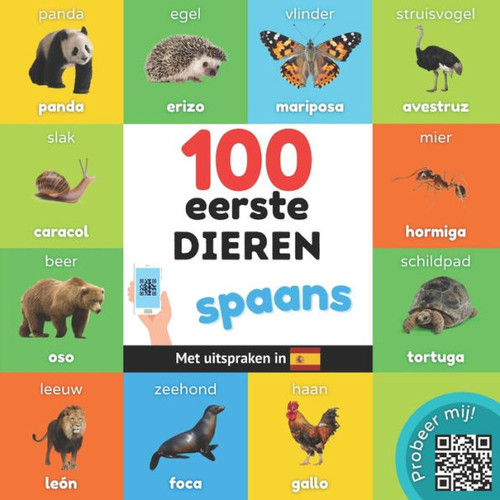 100 Eerste Dieren In Het Spaans: Tweetalig Fotoboek For Kinderen: Nederlands / Spaans Met Uitspraken (Dutch Edition)
