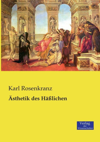 Ästhetik Des Häßlichen (German Edition)