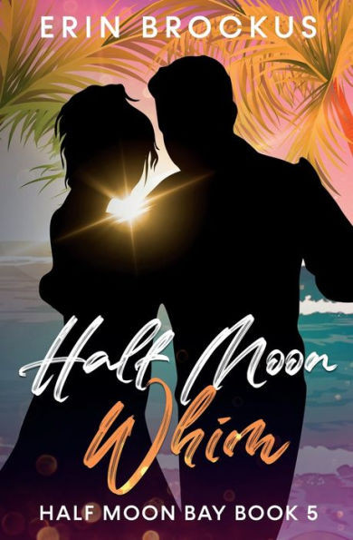 Half Moon Whim (Half Moon Bay Series)
