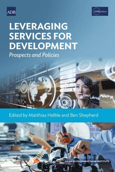 Leveraging Services For Development: Prospects And Policies