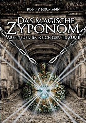 Das Magische Zyponom: Abenteuer Im Reich Der Träume (German Edition)