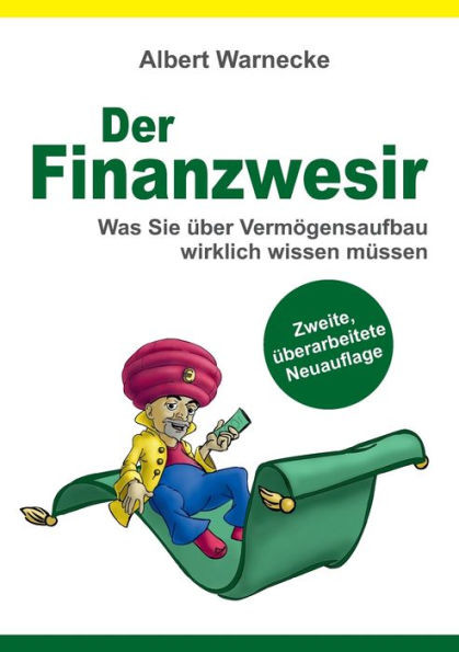 Der Finanzwesir 2.0 - Was Sie Über Vermögensaufbau Wirklich Wissen Müssen. Intelligent Geld Anlegen Und Finanzielle Freiheit Erlangen Mit Etf Und ... Traded Funds Eine So (German Edition)