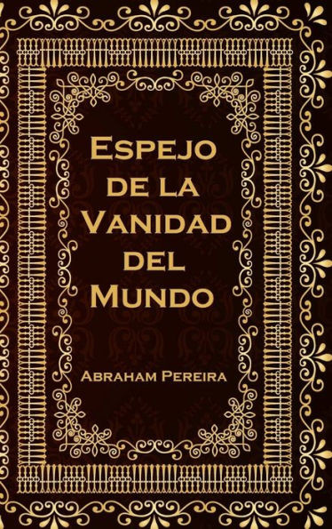 Espejo De La Vanida Del Mundo (Spanish Edition)